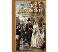 EL ENCAJE SUSURRANTE: El Amor en Medio de los Regímenes Aristocráticos