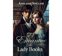 El encanto de lady Books: Una forma atípica de conquistar el amor...