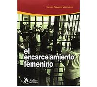 El encarcelamiento femenino.: Especial consideración a las madres privadas de libertad. (Processus Iudicii)