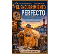 El encubrimiento perfecto: Un misterio acogedor y humorístico con gatos, pistas enrevesadas, escándalos junto al mar y aventuras de detectives ... 3) (Misterios de bigotes y advertencias)