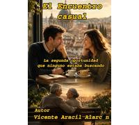 El encuentro casual: La segunda oportunidad que ninguno estaba buscando: 11 (La vida es así)
