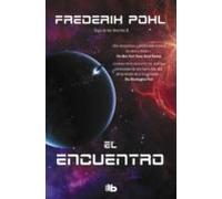 El Encuentro (la Saga De Los Heechee 3) (ebook)