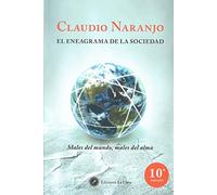 El Eneagrama De La Sociedad: Males Del Mundo Males Del Alma (6ª Ed.)