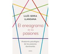 El eneagrama de las pasiones: Anatomía psicológica de las pasiones dominantes (Crecimiento personal)