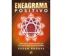 El eneagrama positivo: Una nueva interpretación de los nueve tipos de personalidad
