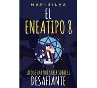 El Eneatipo 8: Lo que hay que saber sobre el desafiante (Tipos de Personalidad del Eneagrama)