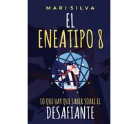 El Eneatipo 8: Lo que hay que saber sobre el desafiante (Tipos de Personalidad del Eneagrama)