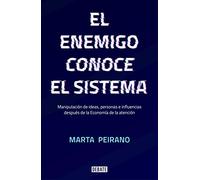 El enemigo conoce el sistema: Manipulación de ideas, personas e influencias después de la economía de la atención (Sociedad)