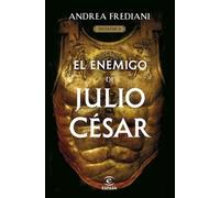 El enemigo de Julio César (Serie Dictator 2) (Espasa Narrativa)