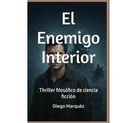 El Enemigo Interior: Thriller filosófico de ciencia ficción (La saga de Jack Edwards)