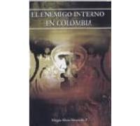 El Enemigo Interno En Colombia