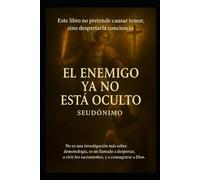 EL ENEMIGO YA NO ESTA OCULTO (LUZ EN LA BATALLA)