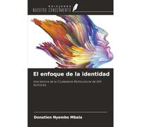El enfoque de la identidad: Una lectura de la Ciudadanía Multicultural de Will Kymlicka