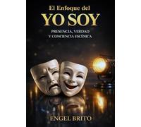 El Enfoque del Yo Soy: Presencia, Verdad y Conciencia Escénica (Serie III: Conciencia Artística)