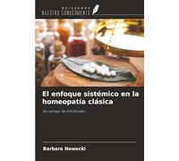 El enfoque sistémico en la homeopatía clásica: Un campo de similitudes