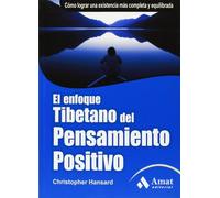 El enfoque tibetano del pensamiento positivo: Cómo lograr una existencia más completa y equilibrada (AMAT)