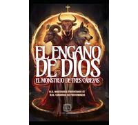 El engaño de Dios: El Monstruo de Tres Cabezas