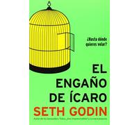 El engaño de Ícaro: ¿Hasta dónde quieres volar?: 1 (Gestión 2000)