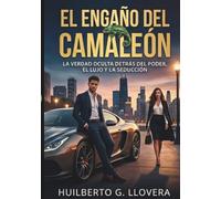 EL ENGAÑO DEL CAMALEÓN: Manual de criterio operativo ante el espejismo de las apariencias y la manipulación social en América Latina