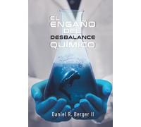 EL ENGAÑO DEL DESEQUILIBRIO QUÍMICO
