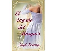 El Engaño del Marqués: 3 (El Descaro de las Damas)