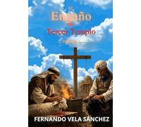 EL ENGAÑO DEL TERCER TEMPLO: A la luz de una redención consumada