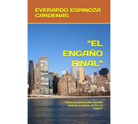 “EL ENGAÑO FINAL”: “Cómo el nuevo orden mundial controla tu mente, tu fe y tu futuro”