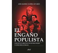 El engaño populista / The populist deception: Por qué se arruinan nuestros países y como rescatarlos / Why our countries are ruined and how to rescue them