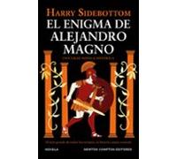 El enigma de Alejandro Magno. La historia jamás contada del hombre que cambió el Mundo Antiguo. Más de 600.000 ejemplares vendidos.