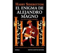 El enigma de Alejandro Magno. La historia jamás contada del hombre que cambió el Mundo Antiguo. Más de 600.000 ejemplares vendidos.