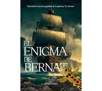 El enigma de Bernat: Buscando el secreto perdido de la galeaza "La Girona" (Eric Sanell: el chef que desentraña misterios)