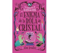 El enigma de la bola de cristal (Cozy Mystery Juvenil): Los Misterios De Flavia De Luce/ Mysteries of Flavia De Luce: 3
