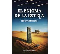 El enigma de la estela: Thriller histórico con enigmas arqueológicos, civilizaciones ancestrales y dos vidas unidas en una búsqueda que atraviesa los ... Una historia que cambiará la Historia.