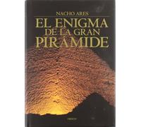 El enigma de la gran pirámide: Un viaje a la Primera Maravilla del Mundo (Historia)