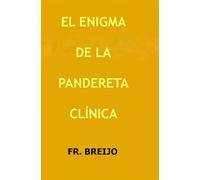 EL ENIGMA DE LA PANDERETA CLÍNICA: Tratado del diagnóstico a ojo de buen cubero. (HUMOR)