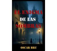 El Enigma de las Sombras: Un apasionante thriller de misterio lleno de intriga, romance, desapariciones y secretos ocultos