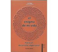 EL ENIGMA DE MI VIDA: Hacia un crecimiento impersonal