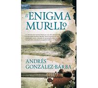 El Enigma de Murillo (Novela Histórica)