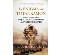 El Enigma De Tutankamón; y otros Ensayos Sobre Arqueología e Historia En El Antiguo Egipto (Pinolia)