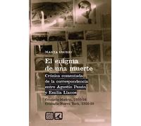 El enigma de una muerte: crónica comentada de la correspondencia entre Agustín Penón y Emilia Llanos | Marta Osorio