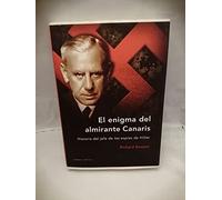 El enigma del almirante Canaris: Historia del jefe de los espías de Hitler: 1 (Memoria Crítica)