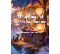 El Enigma del Mercado Flotante: Onde a Magia Escolhe Quem Pode Entrar (Crónicas del Mundo Oculto - Edición en Español)