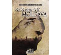 El enigma del Moldava | Francisco José Segovia Ramos
