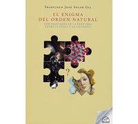 EL ENIGMA DEL ORDEN NATURAL: EXPLORACIONES EN LA FRONTERA ENTRE LA FISICA Y LA FILOSOFIA