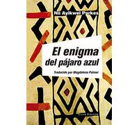 El enigma del pájaro azul (La Montaña Pelada)