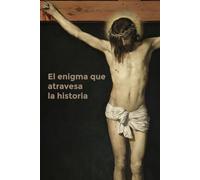 El enigma que atravesa la historia