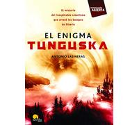 El enigma Tunguska: El misterio del inexplicable cataclismo que arraso los bosques de Siberia (Versión sin solapas) (Investigación Abierta)