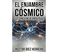 EL ENJAMBRE CÓSMICO: La Conciencia Universal