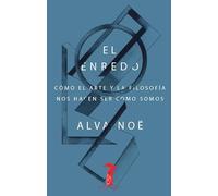 El enredo: Cómo el arte y la filosofía nos hacen ser como somos (LA BALSA DE LA MEDUSA)