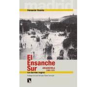 El Ensanche Sur En La Formación Del Moderno Madrid (1860-1931)